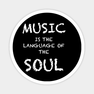 Music is the language of Soul Magnet